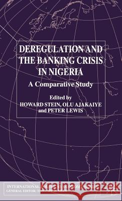 Deregulation and the Banking Crisis in Nigeria: A Comparative Study Stein, H. 9780333721421 Palgrave MacMillan
