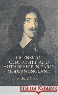 Licensing, Censorship and Authorship in Early Modern England: Buggeswords Dutton, R. 9780333721841 PALGRAVE MACMILLAN