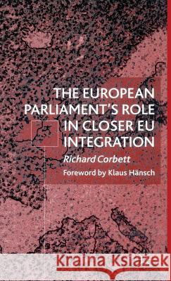 The European Parliament's Role in Closer Eu Integration Corbett, R. 9780333722527 PALGRAVE MACMILLAN