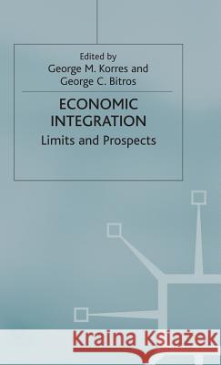 Economic Integration: Limits and Prospects Bitros, G. 9780333724729 Palgrave MacMillan