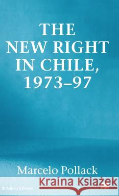 New Right in Chile Marcello Pollack 9780333724736 PALGRAVE MACMILLAN
