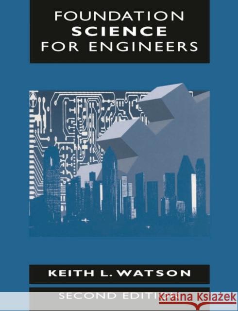 Foundation Science for Engineers Keith Watson 9780333725450 0