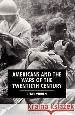 Americans and the Wars of the Twentieth Century Jenel Virden 9780333726600 Palgrave MacMillan