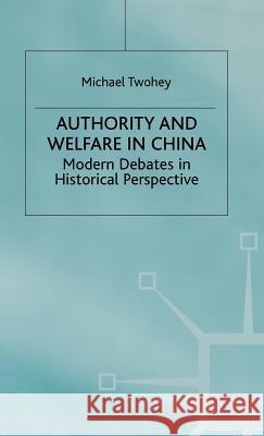 Authority and Welfare in China Twohey, M. 9780333727645 PALGRAVE MACMILLAN