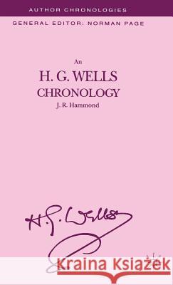 An H.G. Wells Chronology J. R. Hammond 9780333727669 PALGRAVE MACMILLAN