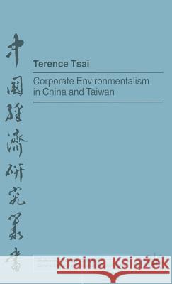 Corporate Environmentalism in China and Taiwan Terence Tsai 9780333730027