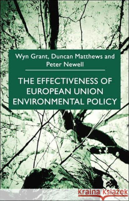 The Effectiveness of European Union Environmental Policy Wyn Grant 9780333730669 0