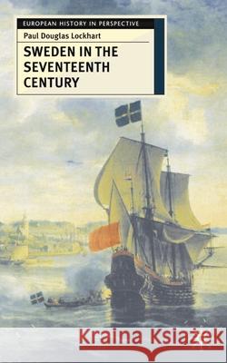 Sweden in the Seventeenth Century P Lockhart 9780333731574 0