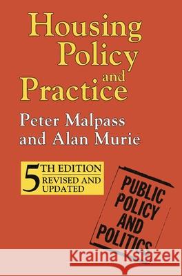 Housing Policy and Practice Peter Malpass Alan Murie 9780333731895 PALGRAVE MACMILLAN