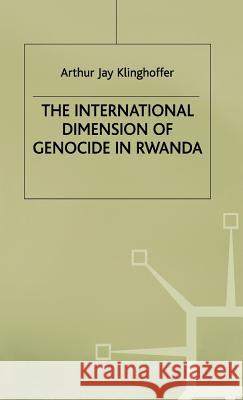 The International Dimension of Genocide in Rwanda  9780333732038 PALGRAVE MACMILLAN