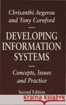 Developing Information Systems: Concepts, Issues and Practice Avgerou, Chrisanthi 9780333732311 0