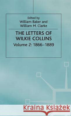 The Letters of Wilkie Collins: Volume 2 Baker, W. 9780333732465 PALGRAVE MACMILLAN