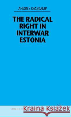 The Radical Right in Interwar Estonia Andres Kasekamp 9780333732496 PALGRAVE MACMILLAN