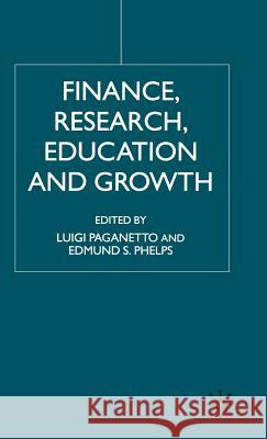 Finance, Research, Education and Growth Luigi Paganetto Edmund S. Phelps Edmund S. Phelps 9780333732786 Palgrave MacMillan