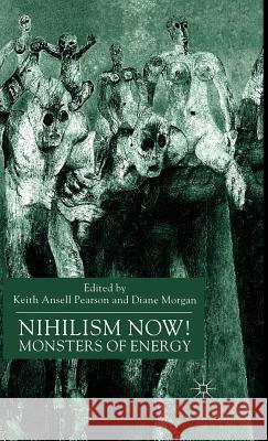 Nihilism Now!: Monsters of Energy Ansell-Pearson, K. 9780333732922