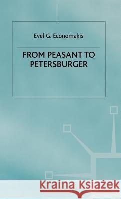 From Peasant to Petersburger Evel G. Economakis 9780333732939 PALGRAVE MACMILLAN