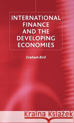 International Finance and the Developing Economies Bird, G. 9780333733974 Palgrave MacMillan
