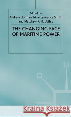 The Changing Face of Maritime Power  9780333734070 PALGRAVE MACMILLAN