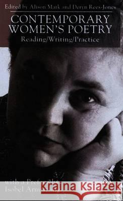 Contemporary Women's Poetry: Reading/Writing/Practice Mark, A. 9780333734377 PALGRAVE MACMILLAN