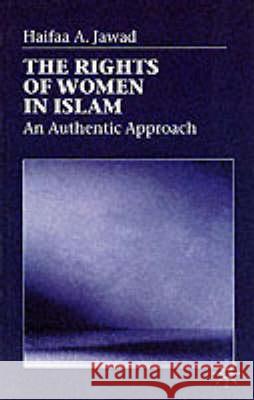 The Rights of Women in Islam: An Authentic Approach Jawad, H. 9780333734582 PALGRAVE MACMILLAN