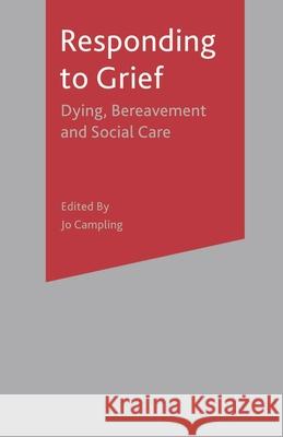 Responding to Grief: Dying, Bereavement and Social Care Currer, Caroline 9780333736395 PALGRAVE MACMILLAN