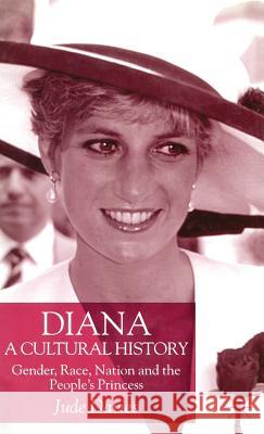 Diana, a Cultural History: Gender, Race, Nation and the People's Princess Davies, J. 9780333736883 Palgrave MacMillan