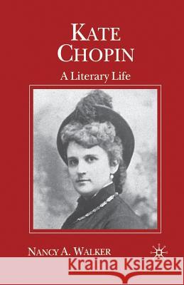 Kate Chopin: A Literary Life Walker, N. 9780333737897 PALGRAVE MACMILLAN