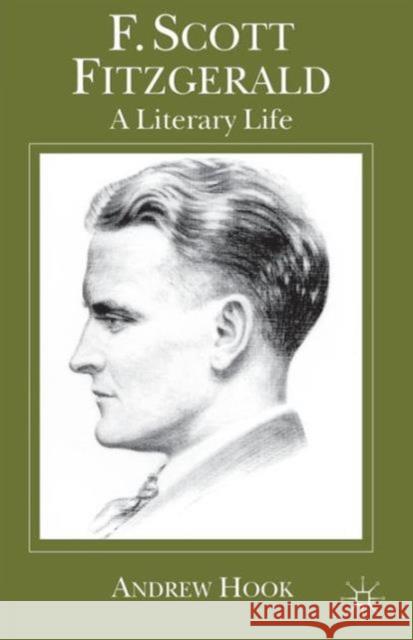 F. Scott Fitzgerald: A Literary Life Hook, A. 9780333738498 PALGRAVE MACMILLAN