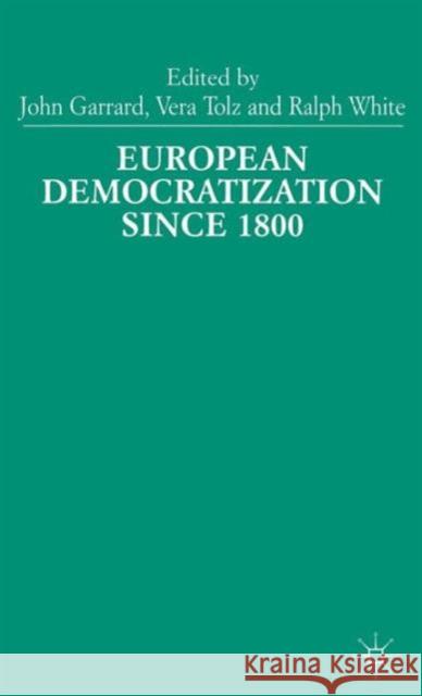 European Democratization Since 1800 Garrard, J. 9780333738948