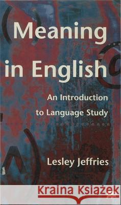 Meaning in English: An Introduction to Language Study Jeffries, Lesley 9780333739464