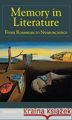 Memory in Literature: From Rousseau to Neuroscience Nalbantian, S. 9780333740651 Palgrave MacMillan