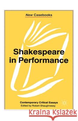Shakespeare in Performance  9780333741245 PALGRAVE MACMILLAN