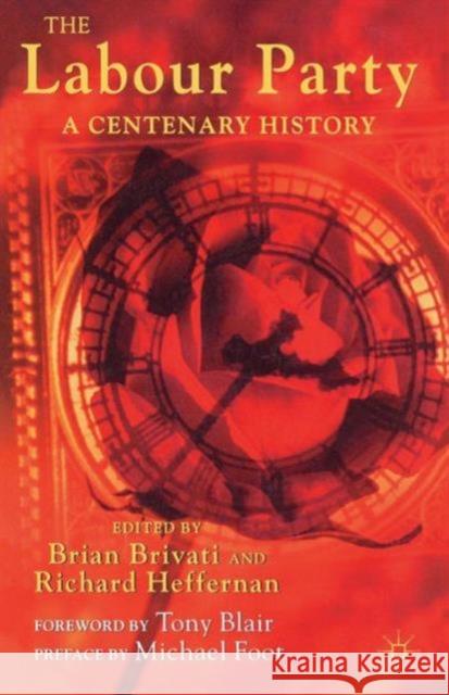 The Labour Party: A Centenary History Brivati, B. 9780333746509 PALGRAVE MACMILLAN