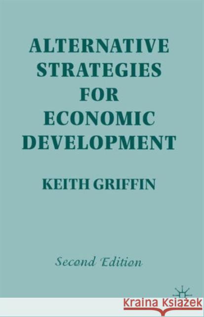 Alternative Strategies for Economic Development Keith Griffin K. Griffin 9780333746547 Palgrave MacMillan