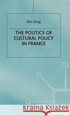 The Politics of Cultural Policy in France  9780333746691 PALGRAVE MACMILLAN