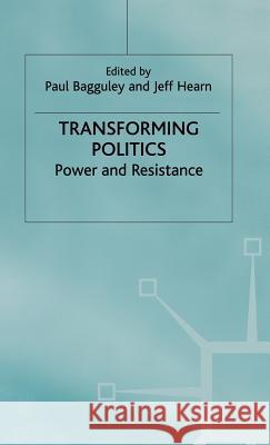 Transforming Politics: Power and Resistance Hearn, Jeff 9780333746769