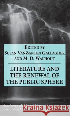 Literature and the Renewal of the Public Sphere Susan (Professor Of English, Seattle P Va Mark D. (Associate Professor And Chair Of English, Walhout 9780333746905