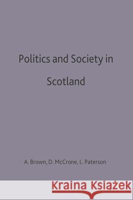 Politics and Society in Scotland Alice Brown, David McCrone, Lindsay Paterson 9780333747087
