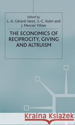 Economics of Reciprocity, Giving and Altruism J. Ythier S. Kolm L. Gerard-Varet 9780333747698 Palgrave MacMillan