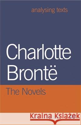 Charlotte Bronte: The Novels Mike Edwards 9780333747797