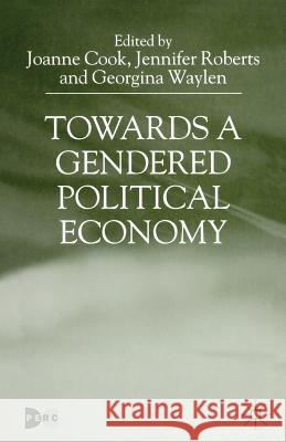 Towards a Gendered Political Economy Joanne Cook 9780333748725 0