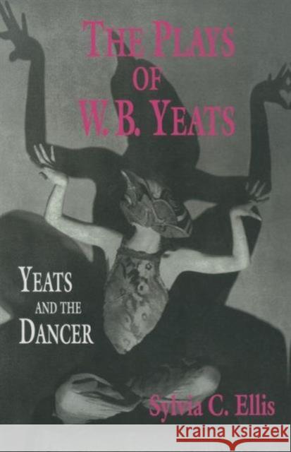 The Plays of W. B. Yeats: Yeats and the Dancer Ellis, S. 9780333748787 PALGRAVE MACMILLAN