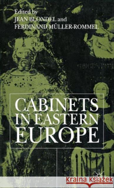 Cabinets in Eastern Europe Jean Blondel Ferdinand Muller-Rommel Ferdinand Muller-Rommel 9780333748794