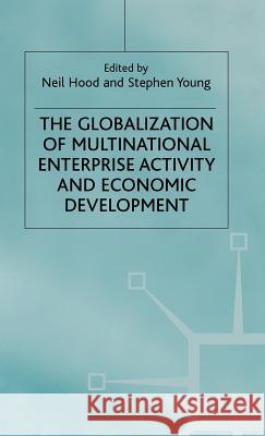 The Globalization of Multinational Enterprise Activity and Economic Development  9780333748817 PALGRAVE MACMILLAN