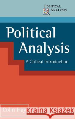 Political Analysis: A Critical Introduction Hay, Colin 9780333750025 PALGRAVE MACMILLAN