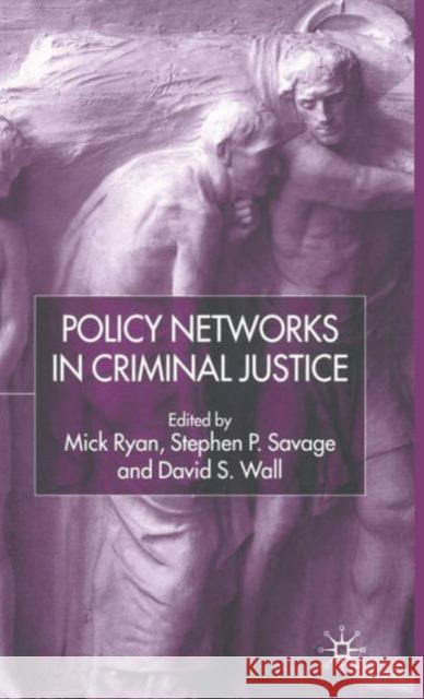 Policy Networks in Criminal Justice Mick Ryan 9780333750247
