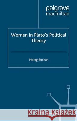 Women in Plato's Political Theory Morag Buchan 9780333750957 0