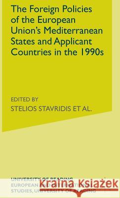 The Foreign Policies of the Eu's Mediterranean States and Applicant Countries in the 1990's Couloumbis, Theodore 9780333751008 Palgrave Macmillan