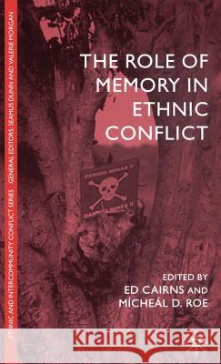 The Role of Memory in Ethnic Conflict Ed Cairns 9780333751336 0