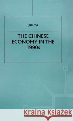 The Chinese Economy in the 1990s Jun Ma 9780333751343 PALGRAVE MACMILLAN